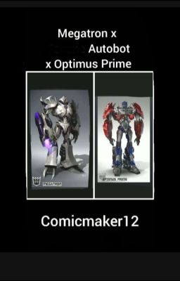 Megatron x Autobot Reader x Optimus Prime