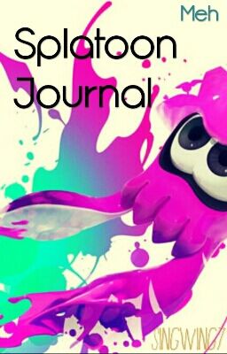 Meh Splatoon Journal