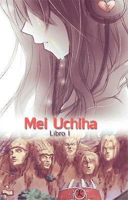 Mei Uchiha. |Itachi| |Editando| |Terminada|