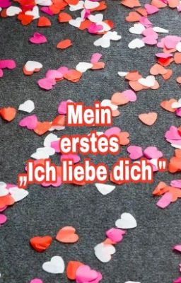 Mein erstes „Ich liebe dich