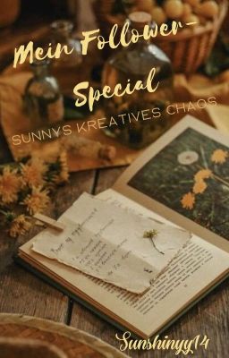 ❦Mein Follower-Special - Sunnys kreatives Chaos❦