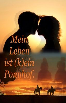 Mein Leben ist (k)ein Ponyhof.