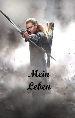 Mein Leben ((Legolas FF) Beendet)