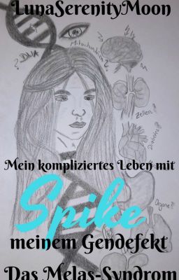 Mein Leben mit Spike - Meinem Gendefekt (wird überarbeitet)