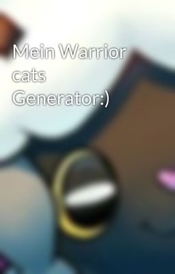 Mein Warrior cats Generator:)