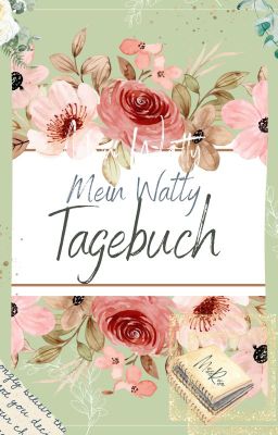 Mein Watty-Tagebuch- Besonders für Teenies (Boys und Girls) XD