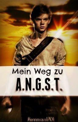 Mein Weg zu A.N.G.S.T. (Maze Runner/ Newt FF) 