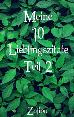 Meine 10 Lieblingszitate (Teil 2)