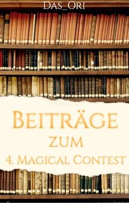 Meine Beiträge zum 4. Magical Contest             