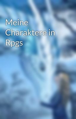 Meine Charaktere in Rpgs 