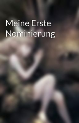 Meine Erste Nominierung