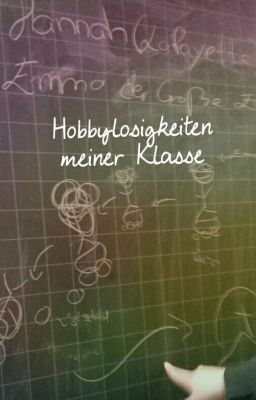 MEINE KLASSE IST HOBBYLOSER ALS ICH