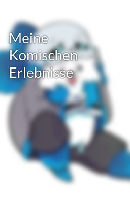 Meine Komischen Erlebnisse