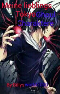 Meine lieblings Tokyo Ghoul Charaktere