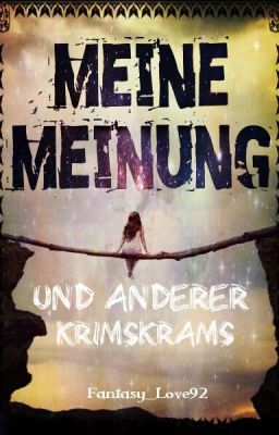 Meine Meinung und anderer Krimskrams