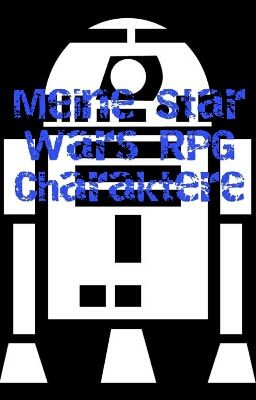 Meine Star Wars RPG Charaktere