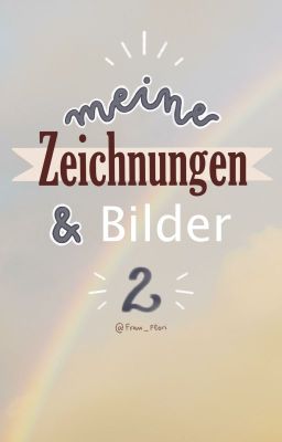 Meine Zeichnungen & Bilder | 2