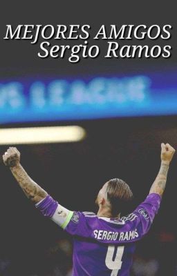 Mejores Amigos. Sergio Ramos