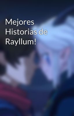 Mejores Historias de Rayllum!