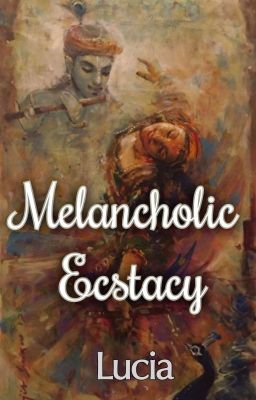 Melancholic Ecstasy