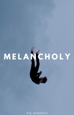 melancholy || ✓