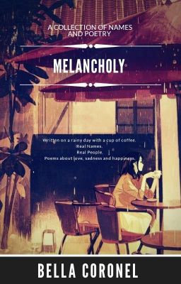 Melancholy | A collection of names and poetry