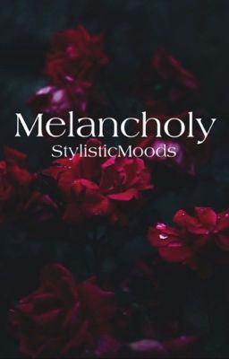 Melancholy [h.s.] 