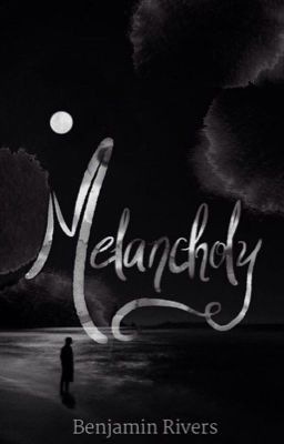 Melancholy(ON HOLD)