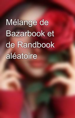 Mélange de Bazarbook et de Randbook aléatoire ✨