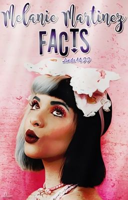 Melanie Martinez - Facts.