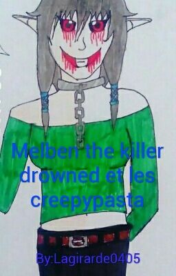 Melben The Killer Drowned et les Creepypasta Tome 1