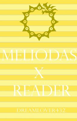 Meliodas x Reader One-shots