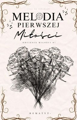 Melodia Pierwszej Miłości (Odcienie Miłości #1) 