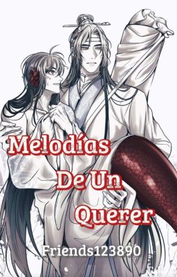 Melodías De Un Querer[WangXian] 