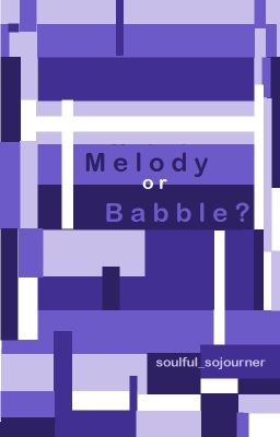 Melody or Babble?