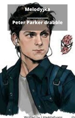 Melodyjka/ Peter Parker Drabble