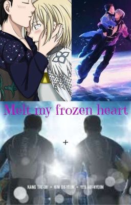 Melt my frozen heart