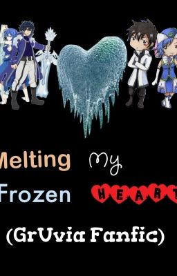 Melting His Frozen Heart (GrUvia Fanfic) |ON HOLD|