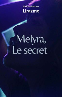 Melyra, Le secret