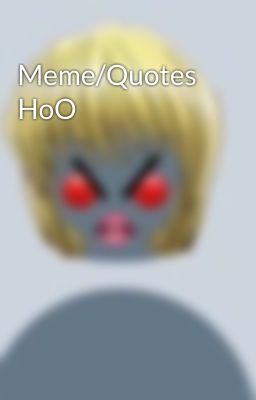 Meme/Quotes HoO 