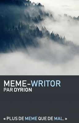 MEME WRITOR