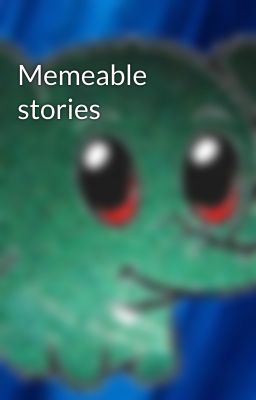 Memeable stories