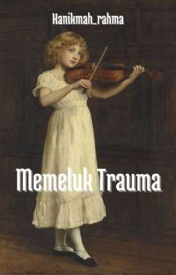 Memeluk Trauma