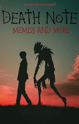 Memes and more- Death Note