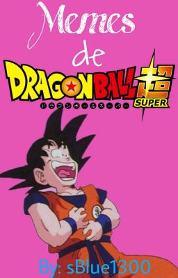 Memes de Dragon Ball Super