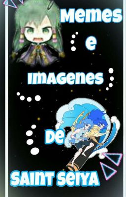 Memes e imagenes de Saint Seiya