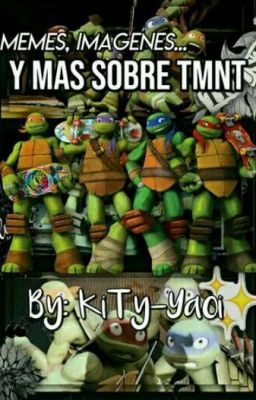 memes,momos y mas {Tmnt}(cancelada)