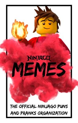 Memes - The Official Ninjago Puns and Pranks Organizaton