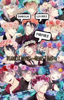 Memes Y Mas ~Diabolik Lovers~