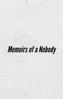 Memoirs of a Nobody